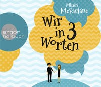 Mhairi McFarlane: HÖRBUCH: Wir in drei Worten, 6 Audio-CDs