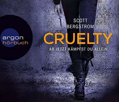 Scott Bergstrom: HÖRBUCH: Cruelty. Ab jetzt kämpfst du allein, 6 Audio-CDs