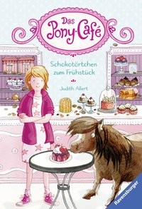 Judith Allert: Das Pony-Café, Band 1: Schokotörtchen zum Frühstück