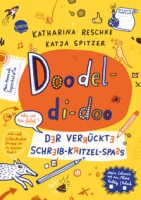 Katharina Reschke: Doodel-di-doo. Der verrückte Schreib-Kritzel-Spaß