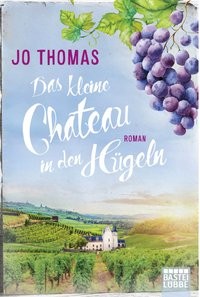 Jo Thomas: Das kleine Château in den Hügeln