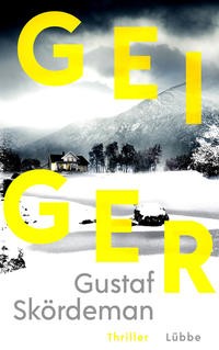 Gustaf Skördeman: Geiger. Thriller