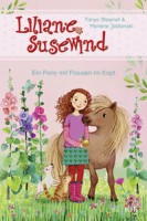 Tanya Stewner: Liliane Susewind - Ein Pony mit Flausen im Kopf