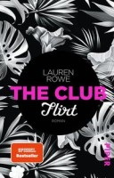 Lauren Rowe: The Club - Flirt