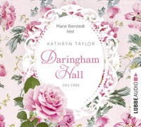 Kathryn Taylor: Daringham Hall - Das Erbe, 4 Audio-CDs. Hörbuch