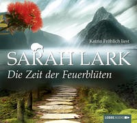 Sarah Lark: Die Zeit der Feuerblüten, 8 Audio-CDs. Hörbuch