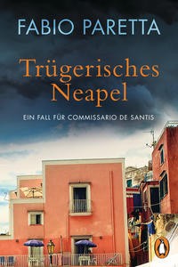 Fabio Paretta: Trügerisches Neapel. Ein Fall für Commissario De Santis