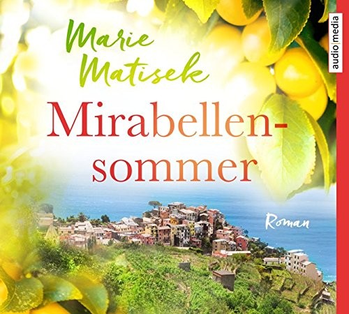 Marie Matisek: HÖRBUCH: Mirabellensommer, 5 Audio-CDs