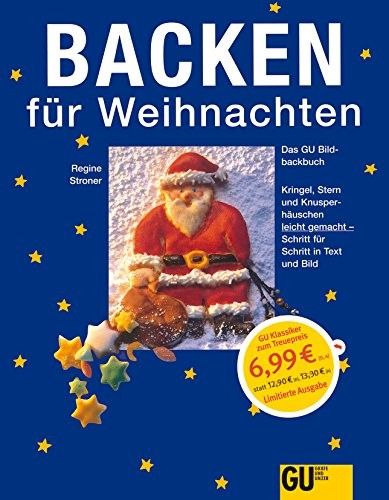 GU-Bildbackbuch: Backen für Weihnachten. Kringel, Stern und Knusperhäuschen leicht gemacht