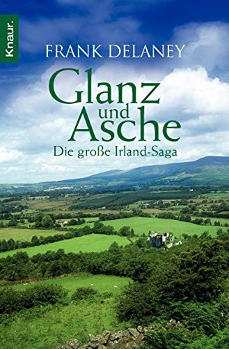 Frank Delaney: Glanz und Asche. Die große Irland-Saga