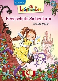 Annette Moser: Lesepiraten - Feenschule Siebenturm