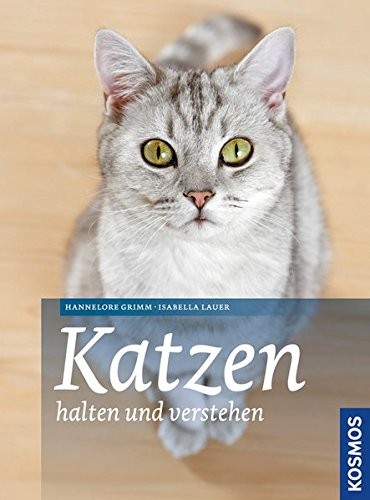 Hannelore Grimm: Katzen halten und verstehen