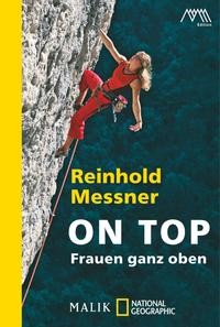 Reinhold Messner: On Top. Frauen ganz oben
