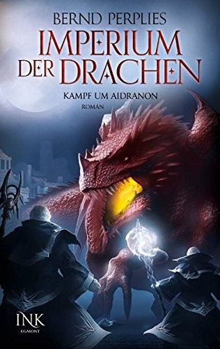 Bernd Perplies: Imperium der Drachen - Kampf um Aidranon