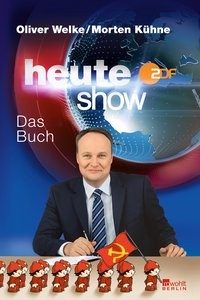 Oliver Welke/ Morten Kühne: heute show. Das Buch