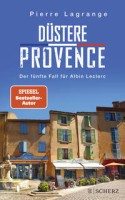 Pierre Lagrange: Düstere Provence. Ein neuer Fall für Albin Leclerc