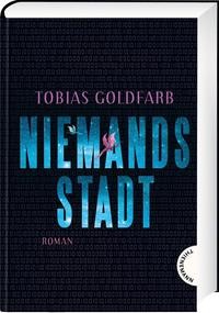 Tobias Goldfarb: Niemandsstadt. Entdecke die magische Parallelwelt von Berlin