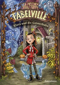 Jonas Hoppe, Lea Melcher: Fabelville - Klara und die Geisterbahn