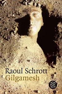 Raoul Schrott: Gilgamesh. Epos