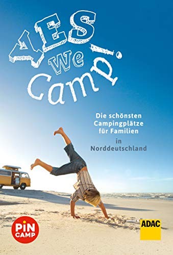 Simon Hecht: Yes we camp! Die schönsten Campingplätze für Familien in Norddeutschland