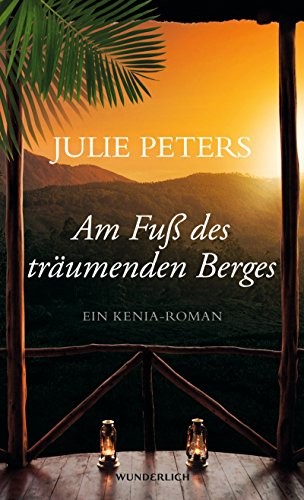 Julie Peters: Am Fuß des träumenden Berges