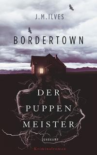 J. M. Ilves: Bordertown – Der Puppenmeister