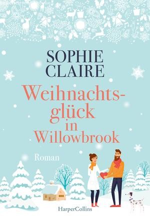Sophie Claire: Weihnachtsglück in Willowbrook