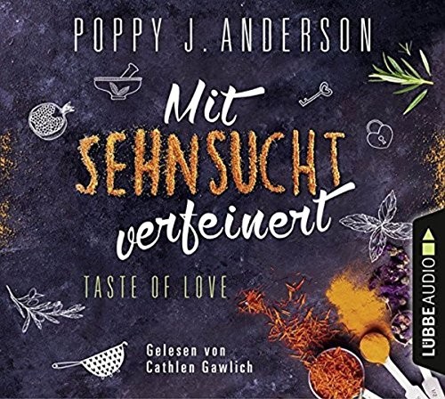 Poppy J. Anderson: HÖRBUCH: Taste of Love - Mit Sehnsucht verfeinert, 4 Audio-CDs