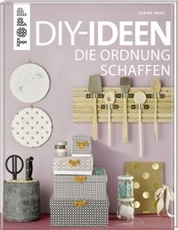 Sabine Haag: DIY-Ideen, die Ordnung schaffen