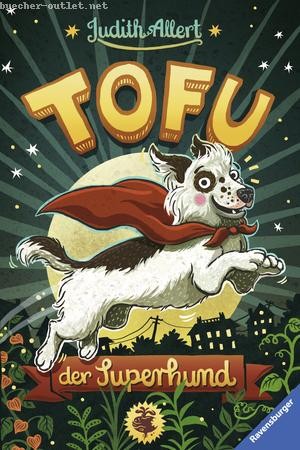 Judith Allert: Tofu, der Superhund