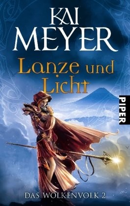 Kai Meyer: Lanze und Licht