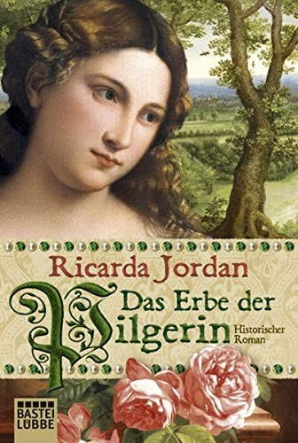 Ricarda Jordan: Das Erbe der Pilgerin