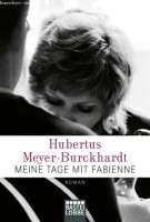 Hubertus Meyer-Burckhardt: Meine Tage mit Fabienne