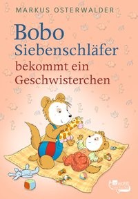 Markus Osterwalder: Bobo Siebenschläfer bekommt ein Geschwisterchen