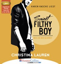 Christina Lauren: Sweet Filthy Boy - Weil du mir gehörst. Hörbuch