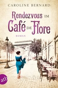 Caroline Bernard: Rendezvous im Café de Flore