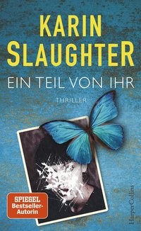Karin Slaughter: Ein Teil von ihr