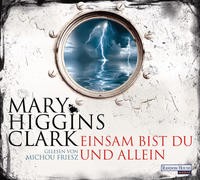 Mary Higgins Clark: HÖRBUCH: Einsam bist du und allein, 6 Audio-CDs