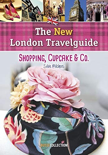 Silvie Milchers: The New London Travelguide. Shopping, Cupcake & Co.