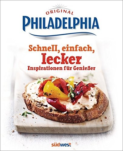 Philadelphia - schnell, einfach, lecker, Backbuch