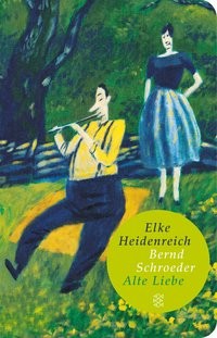 Elke Heidenreich/ Bernd Schroeder: Alte Liebe