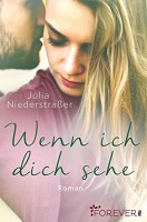 Julia Niederstraßer: Wenn ich dich sehe