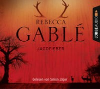 Rebecca Gablé: HÖRBUCH: Jagdfieber, 6 Audio-CD