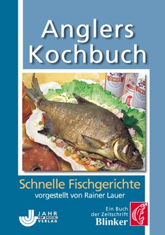 Rainer Lauer: Anglers Kochbuch