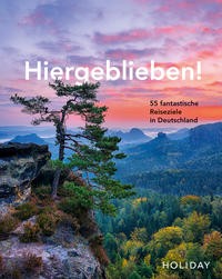 Jens van Rooij: HOLIDAY Reisebuch: Hiergeblieben! - 55 fantastische Reiseziele in Deutschland