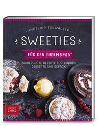 Angelika Schwalber: Sweeties für den Thermomix®