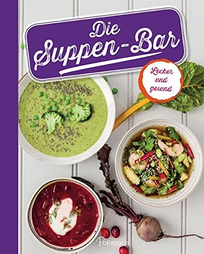 Sara Lewis: Die Suppen-Bar. Lecker und gesund