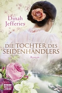 Dinah Jefferies: Die Tochter des Seidenhändlers