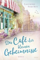 Lorraine Fouchet: Das Café der kleinen Geheimnisse
