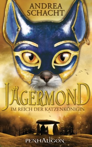Andrea Schacht: Jägermond - Im Reich der Katzenkönigin